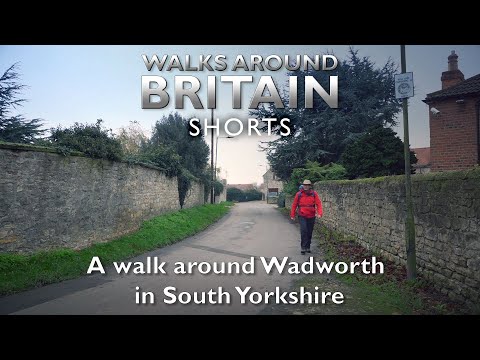 A walk around Wadworth - Walks Around Britain Shorts