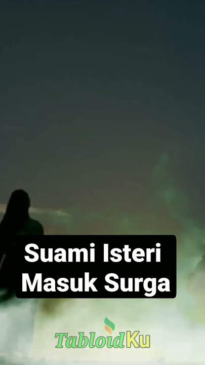Suami Isteri Masuk Surga #islam #muslim #hikmah #suami #istri #nikah #surga