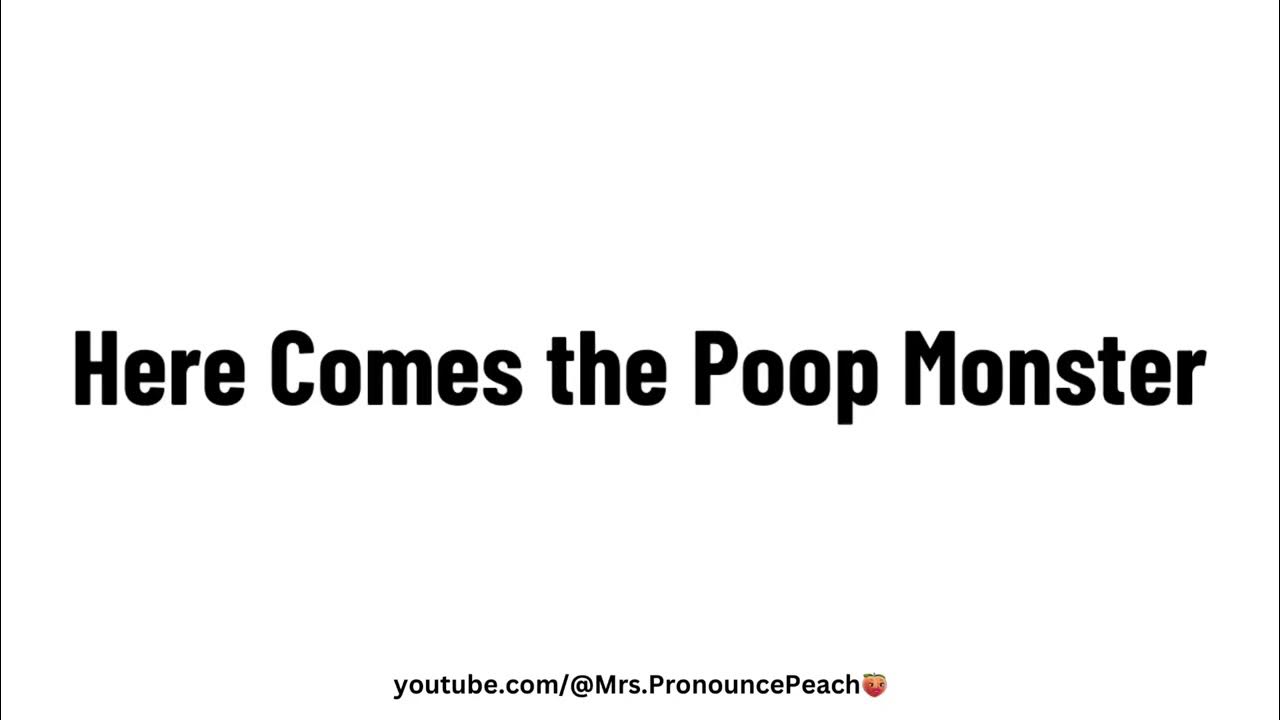 how-to-pronounce-here-comes-the-poop-monster-youtube