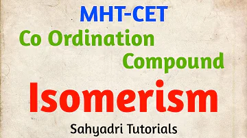 Co Ordination Compound | Isomerism | MHT-CET | Part-6