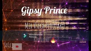 GIPSY PRINCE - MIX VŠECH PLOUŽAKU 2019 2020 2021 ♥♥♥