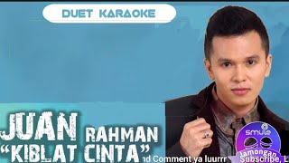 Kiblat Cinta | Juan Rahman | Duet Karaoke Lirik