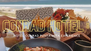 OUR HOTEL CONRAD EXPERIENCE IN PUNTA MITA