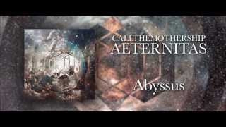 CALL THE MOTHERSHIP - Abyssus (AETERNITAS EP)