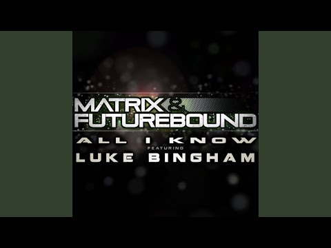 All I Know (feat. Luke Bingham) [M&F's Rolling Out Radio Mix]