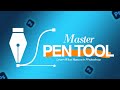 Master the Pen Tool | Learn What Matters in Photoshop