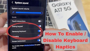 How To Enable / Disable Keyboard Haptics (Vibrations) On Samsung Galaxy A17 5G