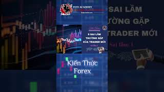 Kiến thức Forex - 9 sai lầm thường gặp của trader mới - Phần 1 #Shorts