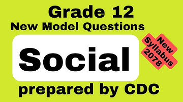 Social model question Grade 12 issued by cdc for year 2078/79 New syllabus