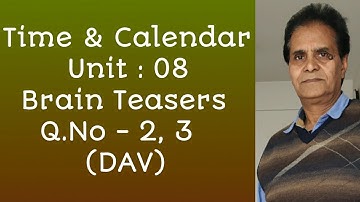 DAV - CBSE - Class IV - Mathematics - Unit 08 - Time and Calendar - Brain Teasers - Q.No - 2, 3