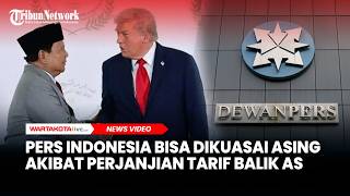 Pers Indonesia Disebut Bisa Dikuasai Asing Akibat Perjanjian Tarif Balik AS
