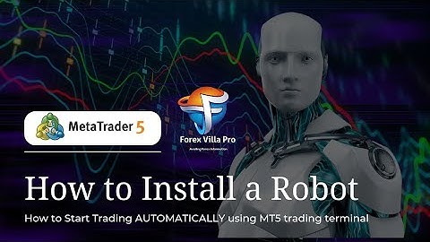 How to Setup & Install a Trading Robot on trading Terminal MetaTrader 5