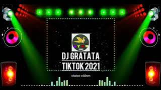 DJ GRATATATA - DJ TIKTOK VIRAL 2021 DJ NO COPYRIGHT
