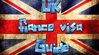 UK FIANCE VISA GUIDE 2016 UK FIANCE VISA GUIDE 2016