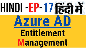 Azure AD Entitlement Management | EP - 17 | 2nd video of Azure AD Identity Governance