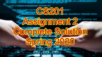 cs201 assignment 2 Solution Spring 2020