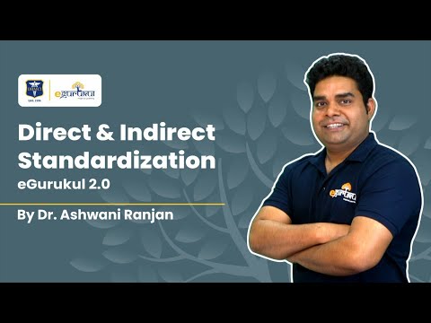 Direct & Indirect Standardization | eGurukul 2.0 - The #NExT Edition