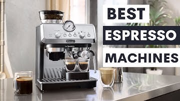 Best Espresso Machines 2023 |  10 Best Espresso Machines for Every Home Budget