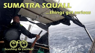 Sumatra Squall - Things Get Serious  - S02E32 by searching for coconuts 984 views 8 months ago 13 minutes, 10 seconds