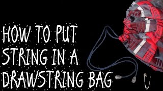 HOW TO PUT STRING IN A DRAWSTRING BAG