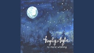 Video thumbnail of "Hayley Taylor - No More Wishing"