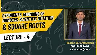 Lecture 04 || Exponents, Rounding of Numbers, Scientific Notation & Square Roots || General Ability