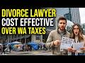 DIVORCE FOR DOLLARS! WA Millionaire Tax Makes SPLITTING WAY Cheaper Than Marriage