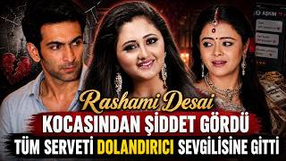 Kördüğüm’ün Tapasya’sı Rashami Desai: Bitmeyen Skandal ve Kavgalarla Dolu Hayatı