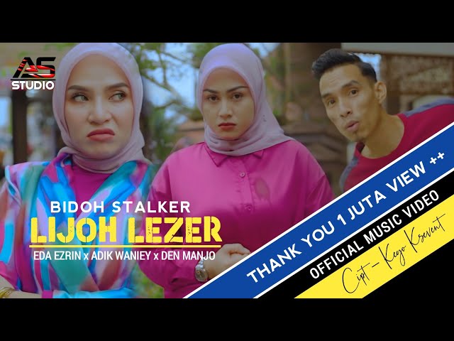 Bidoh Stalker Lijoh Lezer - Eda Ezrin x Adik Waniey ft. Den Manjo | Official Music Video class=