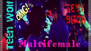 Teen Wolf | Multifemale | Sexy Bitch ♤