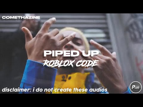Roblox Code Comethazine Piped Up Youtube - comethazine roblox id loud