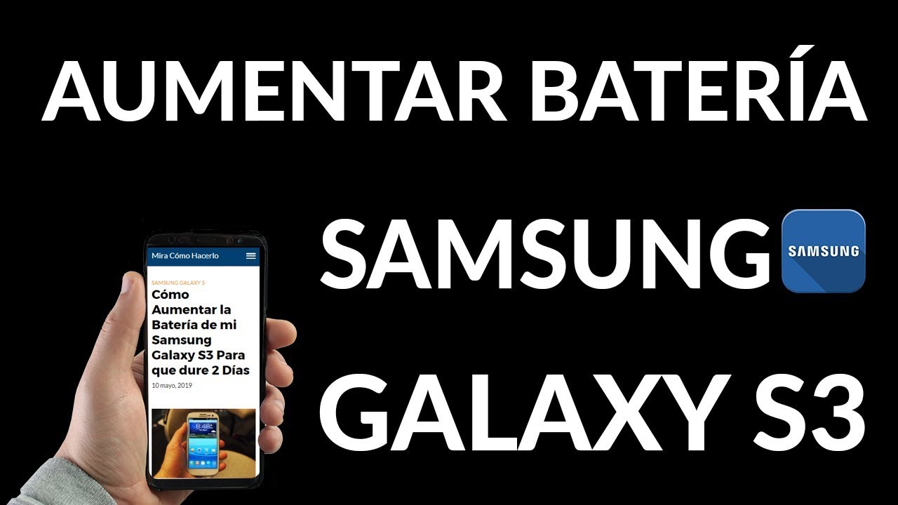 Cómo Aumentar la Batería de mi Samsung Galaxy S3 Para que dure 2 Días? -  YouTube