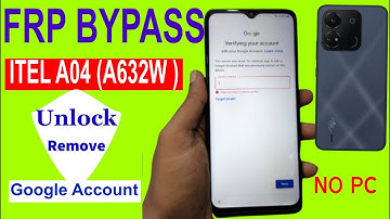 Itel A04 A632w, A662L Frp BypassGoogle Account Remove  Android 11 12 & 13  Without Pc