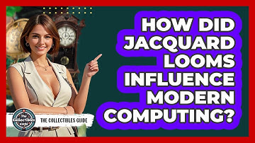 How Did Jacquard Looms Influence Modern Computing? - The Collectibles Guide