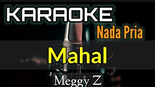 KARAOKE DANGDUT || MAHAL / MEGGY Z (Nada Pria)