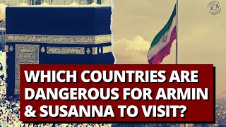 Which Countries Are Dangerous For Armin & Susanna to Visit?
