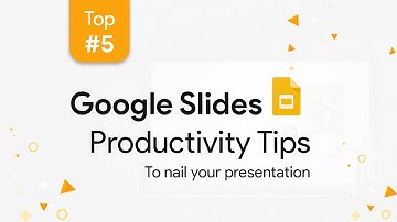 Top 5 Google Slides Productivity Tips for Good Presentations (2023) #googleslides #presentation
