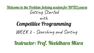 Getting started with CP - Week 2 - Searching and Sorting