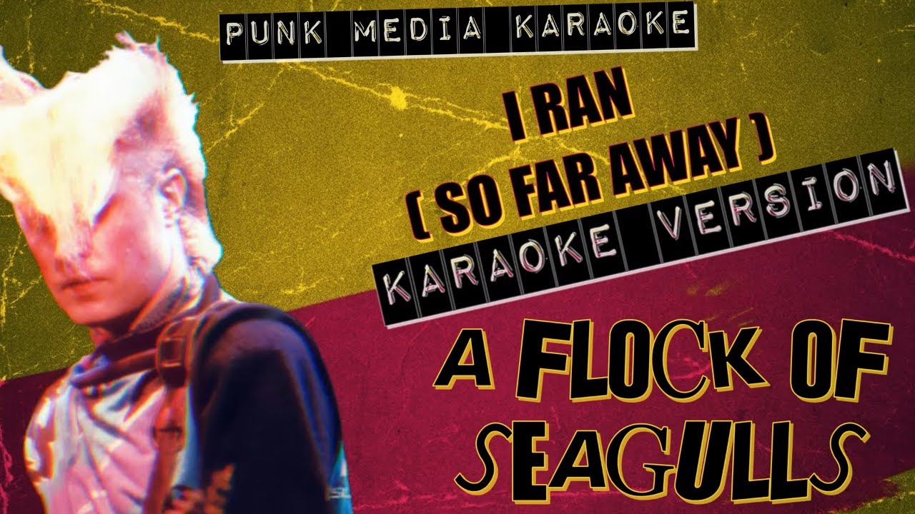 i ran so far away a flock of seagulls