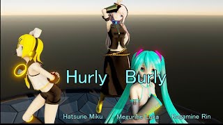 【MMD・2K】Hurly Burly ～　Ｍiku & Luka & Rin