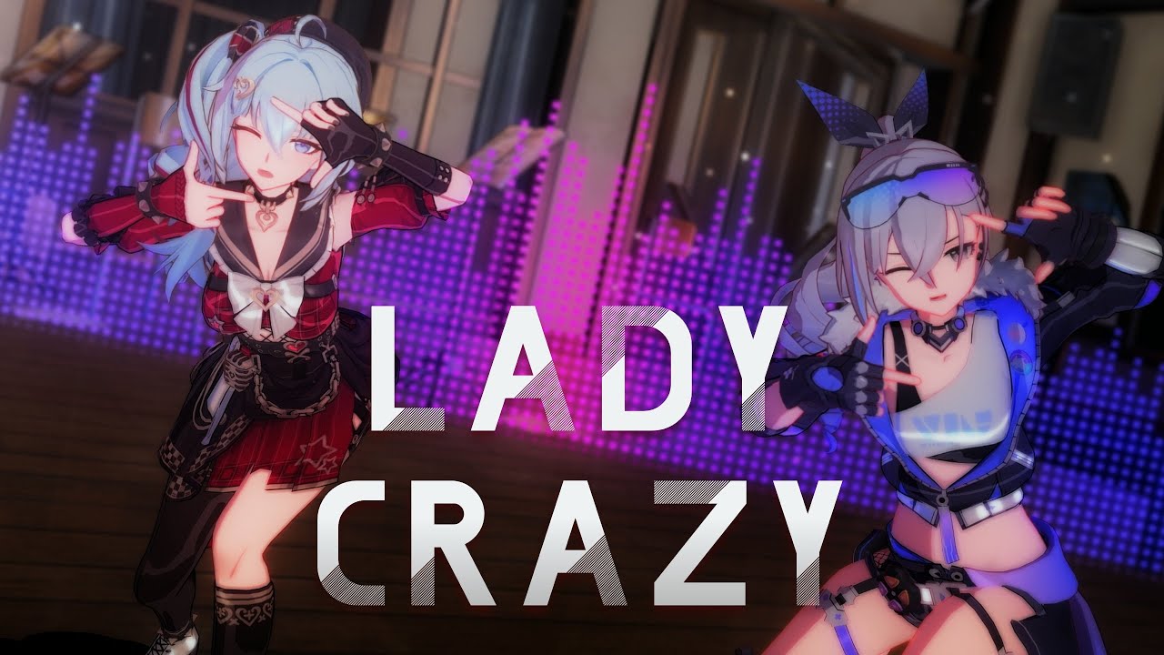 【Honkai: Star Rail X Honkai Impact 3rd】『LADY CRAZY』【銀狼 / Silver Wolf】【時雨綺羅 / Shigure Kira】