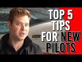 Top 5 Pieces of Advice For New Pilots