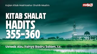 Mukhtashor Shahih Muslim: Kitab Salat, Hadits 355-360 - Ustadz Abu Yahya Badru Salam, Lc