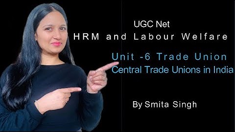 UGC Net Central Trade Unions in India I Approaches of Trade Union I Smita Singh Edutainment