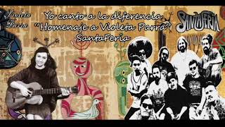 YO CANTO A LA DIFERENCIA - SANTAFERIA "HOMENAJE A VIOLETA PARRA" chords