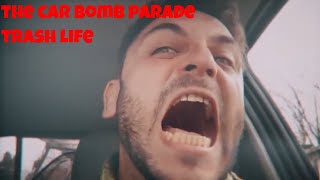 The Car Bomb Parade - Trash Life (Lyric Video)