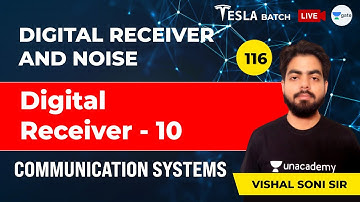 Communication Systems | Digital Receiver - 10 | Lec 116 | GATE/ESE 2021 (EE, ECE) Exam