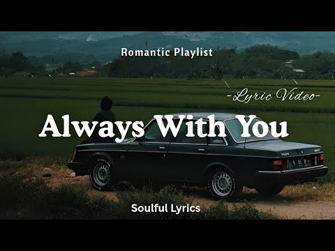 Always With You - Romantic Love Song | Soulful Lyrics | Lyric Video ...