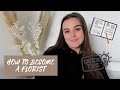 HOW TO BECOME A FLORIST 2020 - AT HOME FLORIST