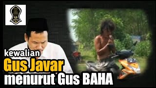 KEWALIAN Gus Javar menurut Gus BAHA